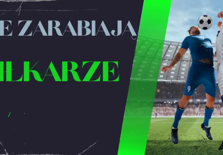 Ile piłkarz zarabia za jeden mecz? Zaskakujące różnice w ligach