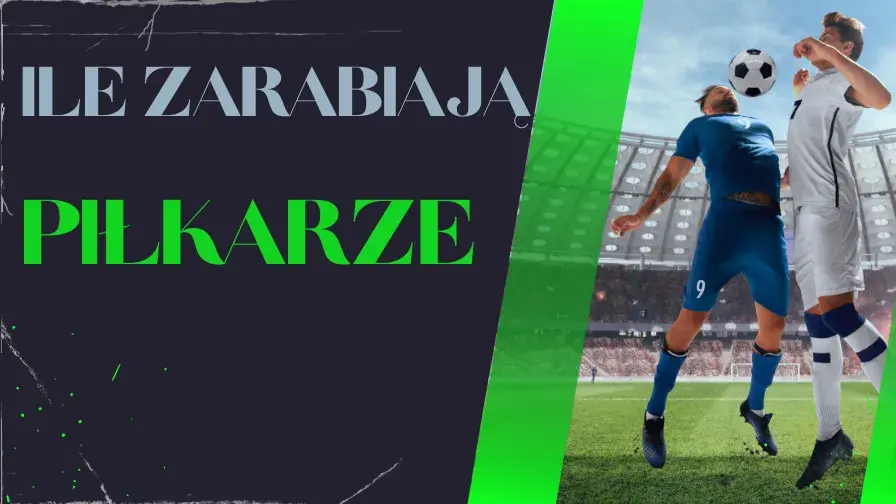Ile piłkarz zarabia za jeden mecz? Zaskakujące różnice w ligach